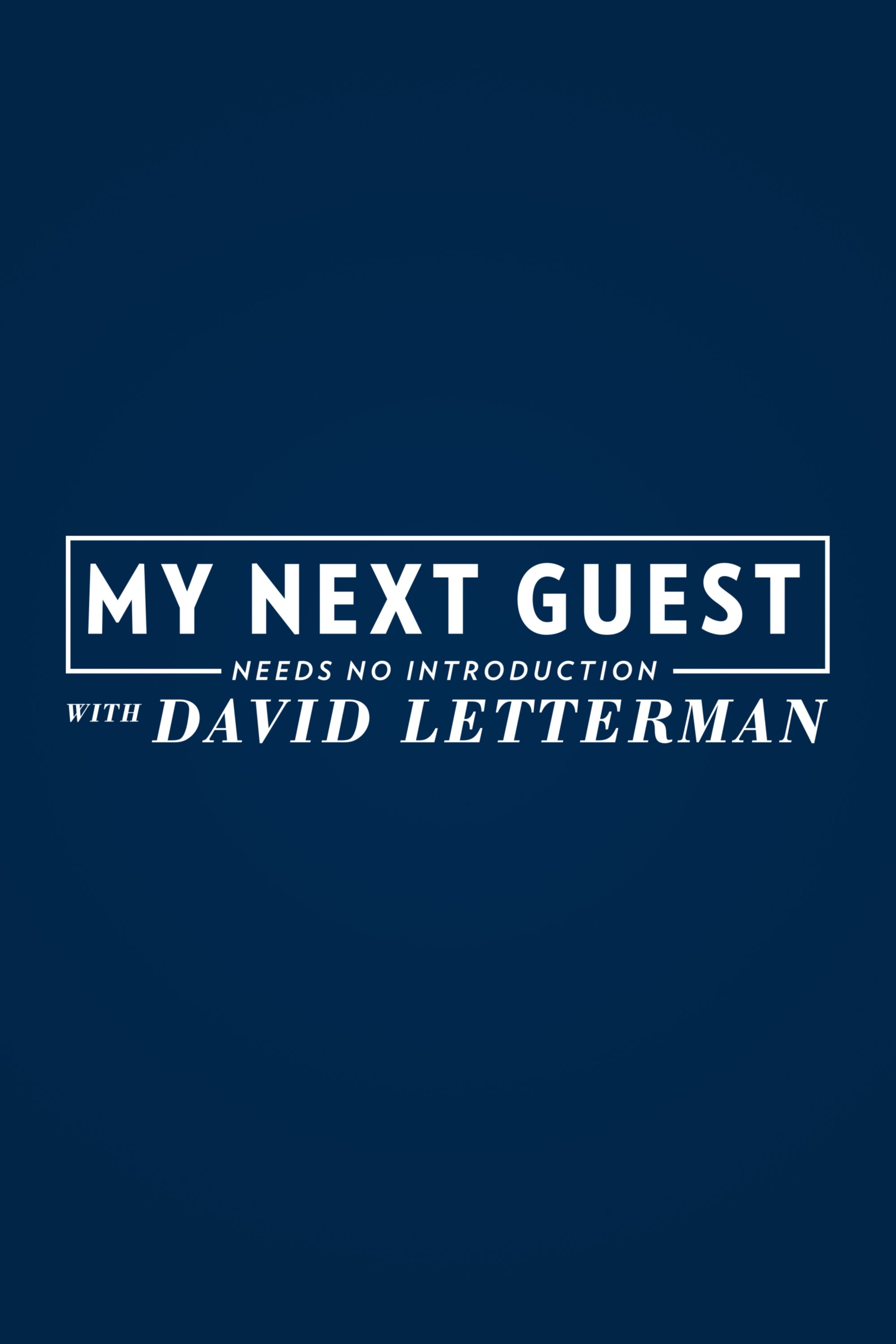 My Next Guest Needs No Introduction With David Letterman - Season 1 [39302] (A1765873625) [[Shows]] --Plex--